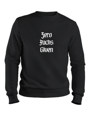 MAIN DESIGNS FOR WINTERS (25) Zero F*cks Given Sweatshirt