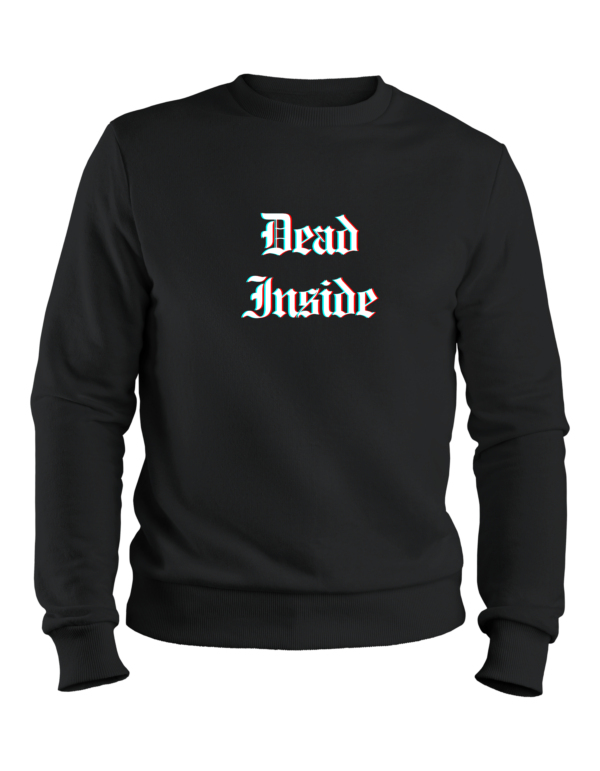 Not in the MoodNot in the Mood (3) Dead Inside Sweatshirt